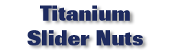 Titanium Slider Nuts